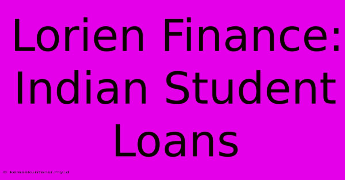 Lorien Finance: Indian Student Loans