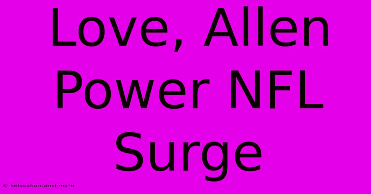 Love, Allen Power NFL Surge