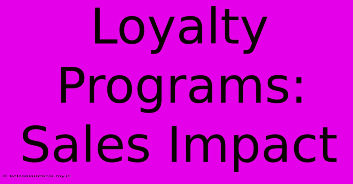 Loyalty Programs: Sales Impact