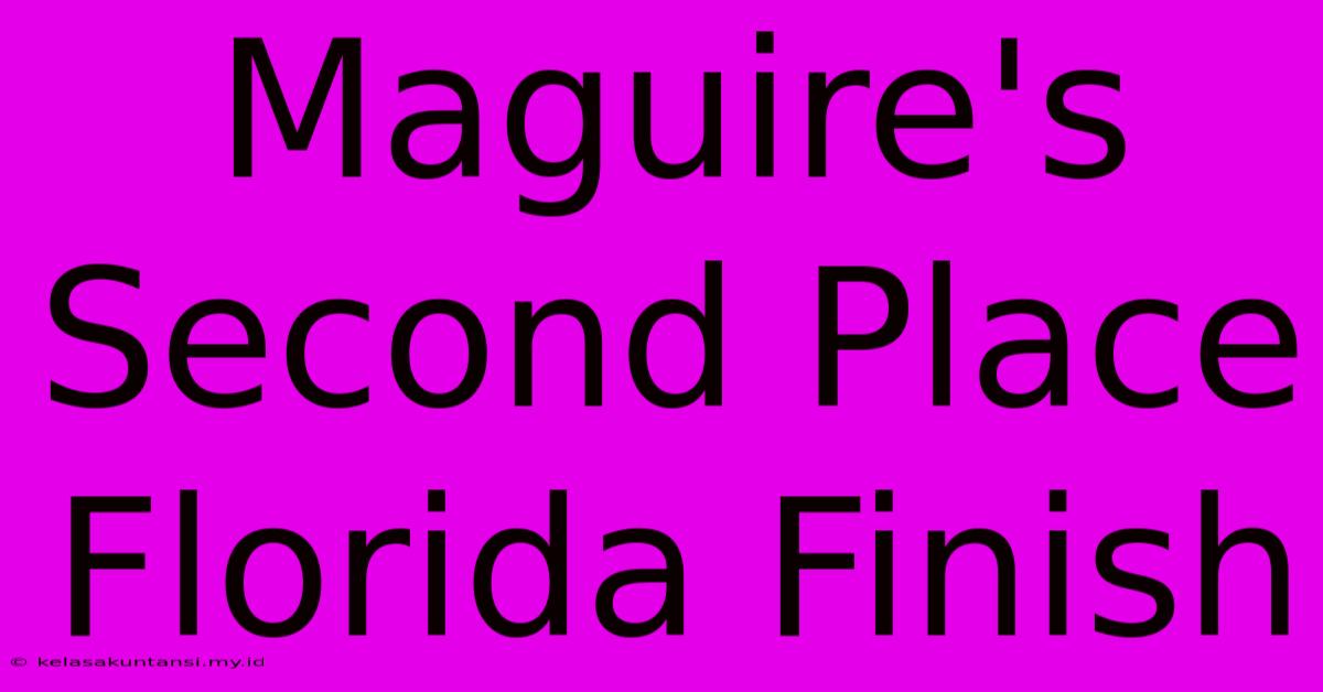 Maguire's Second Place Florida Finish