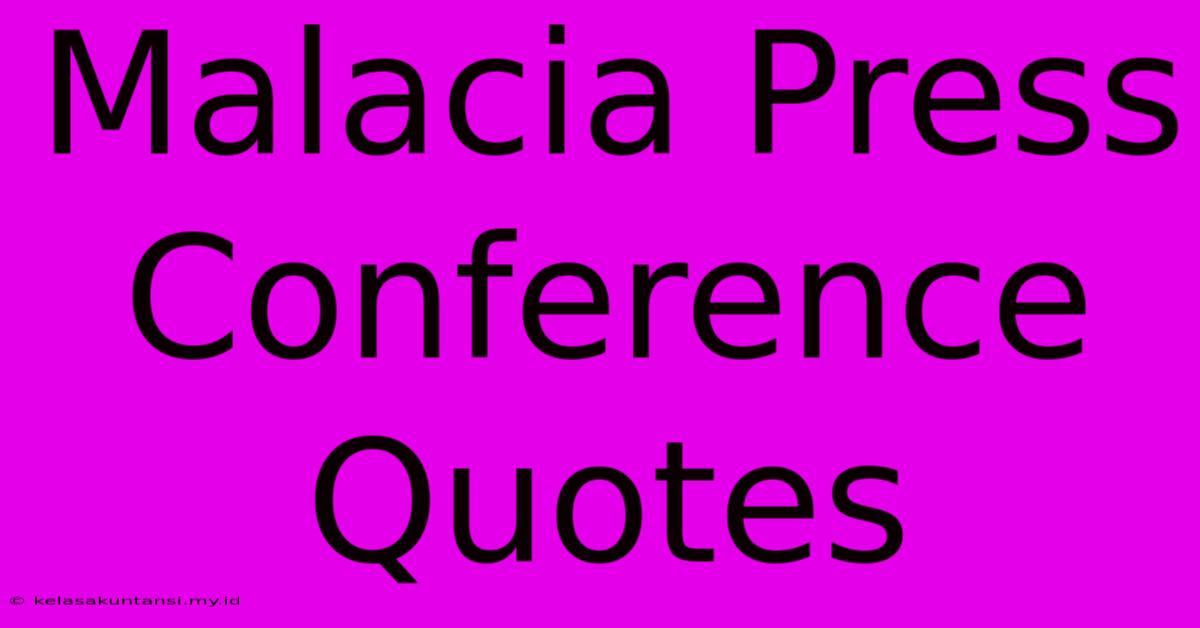 Malacia Press Conference Quotes