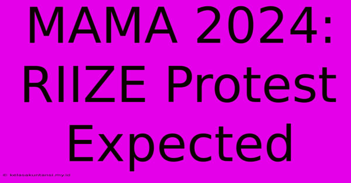 MAMA 2024: RIIZE Protest Expected