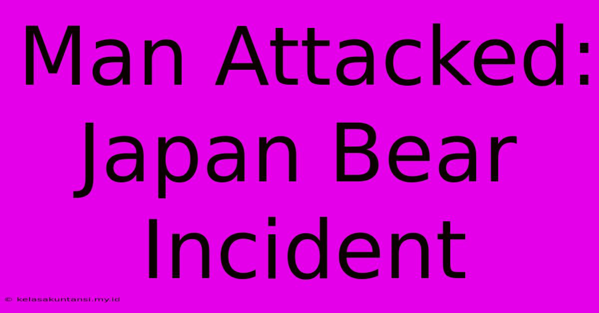 Man Attacked: Japan Bear Incident