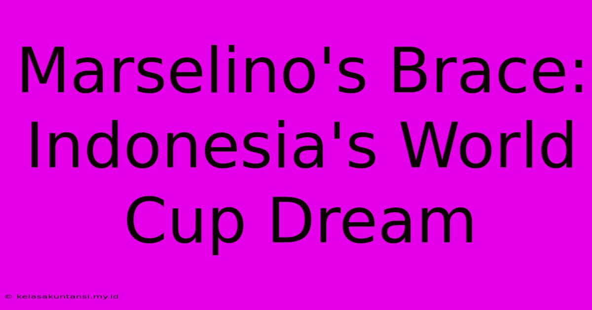 Marselino's Brace: Indonesia's World Cup Dream