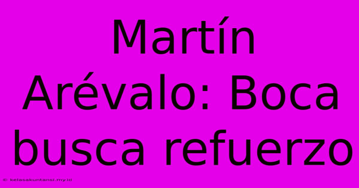 Martín Arévalo: Boca Busca Refuerzo