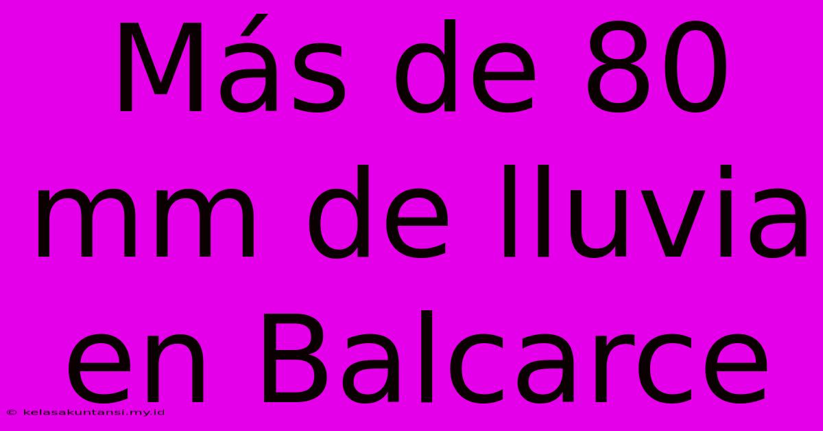 Más De 80 Mm De Lluvia En Balcarce