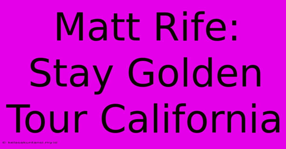 Matt Rife: Stay Golden Tour California