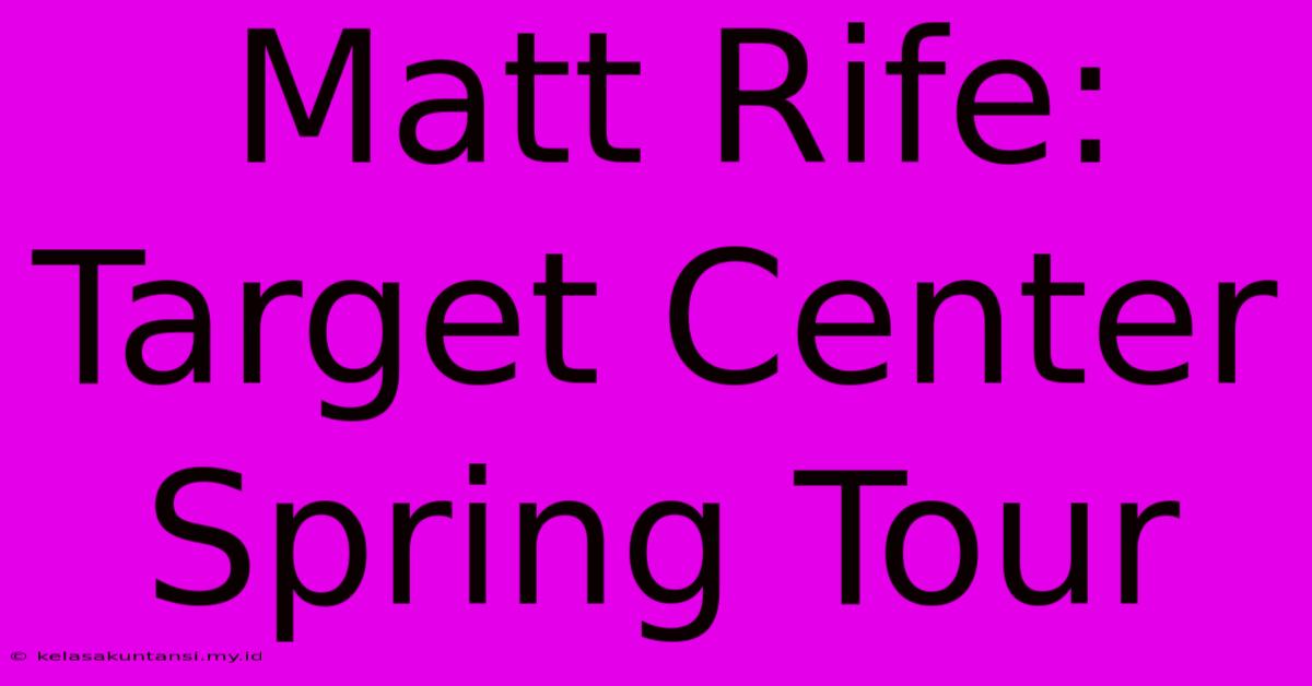 Matt Rife: Target Center Spring Tour