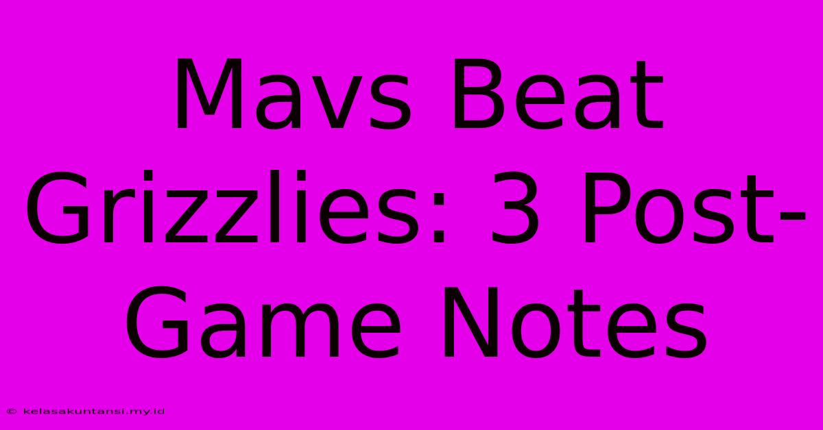 Mavs Beat Grizzlies: 3 Post-Game Notes