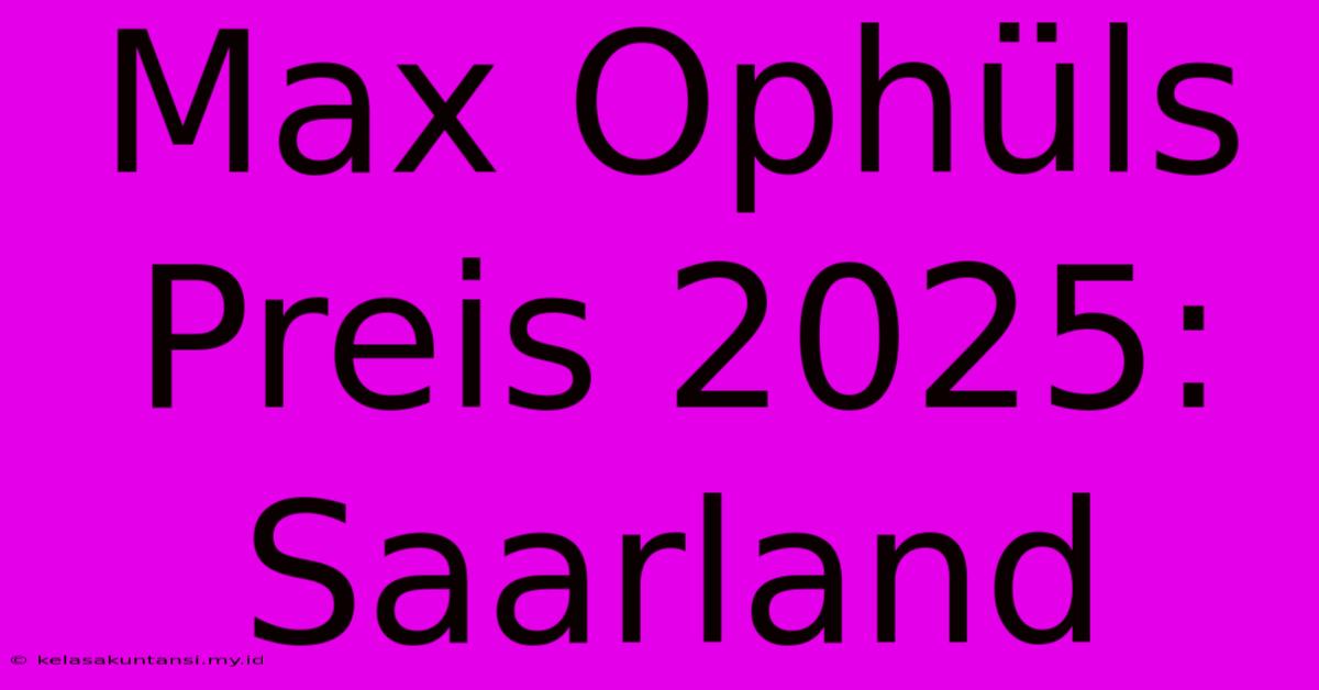 Max Ophüls Preis 2025: Saarland