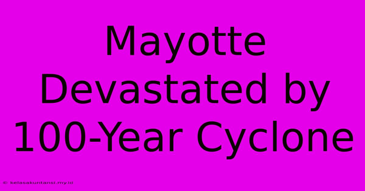 Mayotte Devastated By 100-Year Cyclone