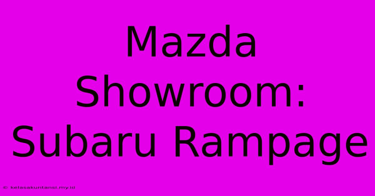 Mazda Showroom: Subaru Rampage