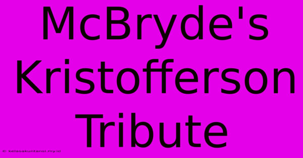 McBryde's Kristofferson Tribute