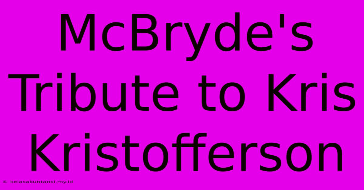 McBryde's Tribute To Kris Kristofferson