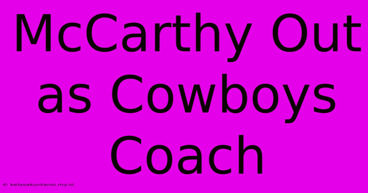 McCarthy Out As Cowboys Coach