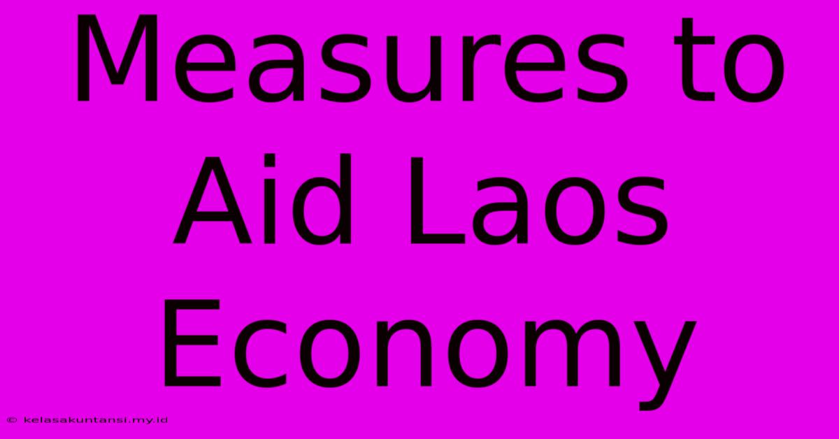 Measures To Aid Laos Economy