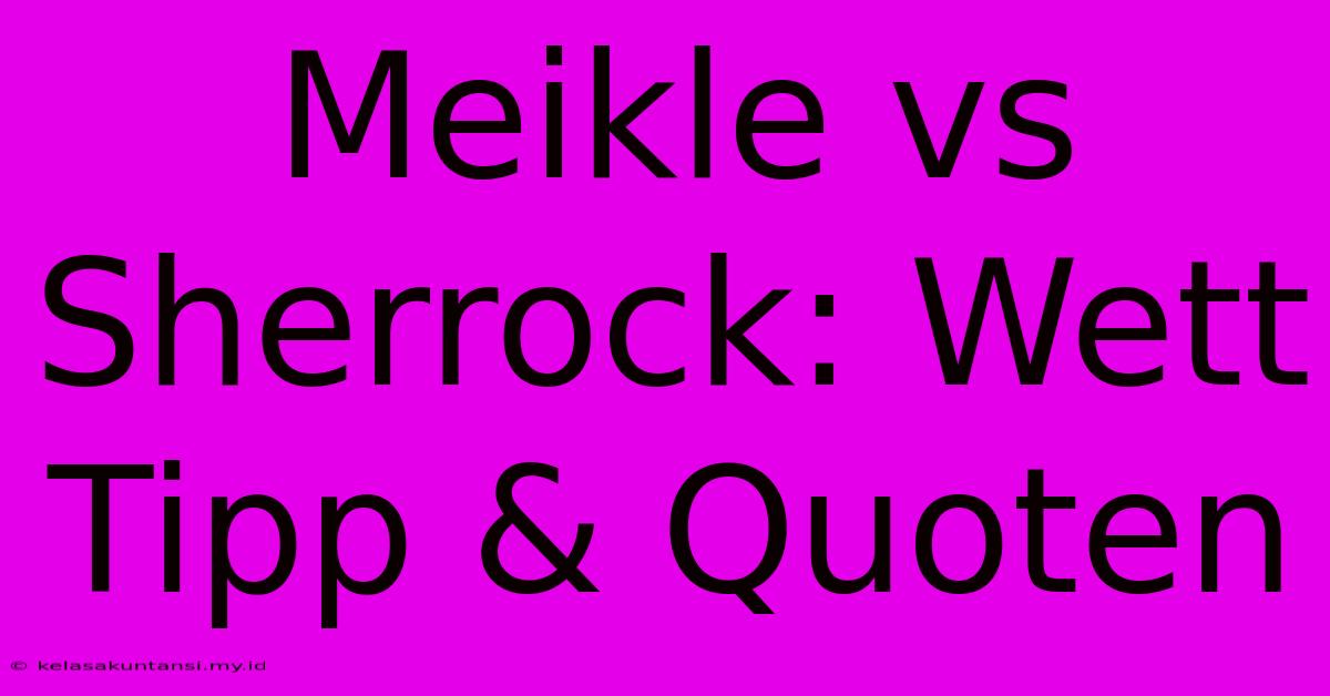 Meikle Vs Sherrock: Wett Tipp & Quoten