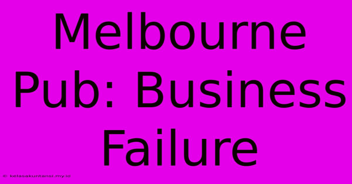 Melbourne Pub: Business Failure