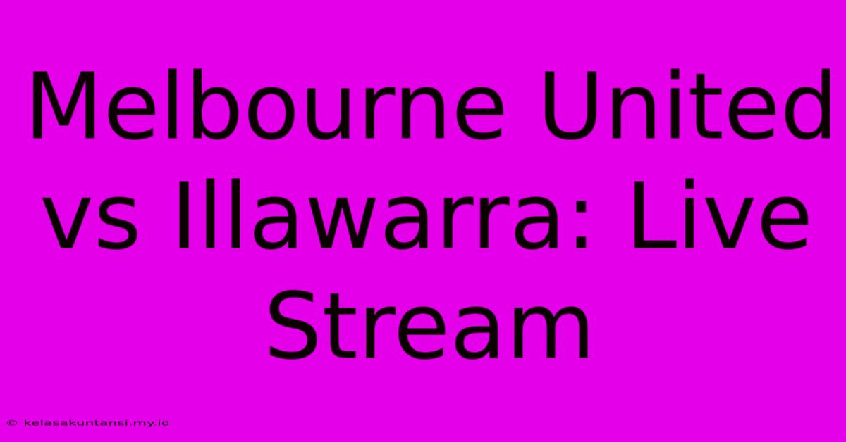 Melbourne United Vs Illawarra: Live Stream