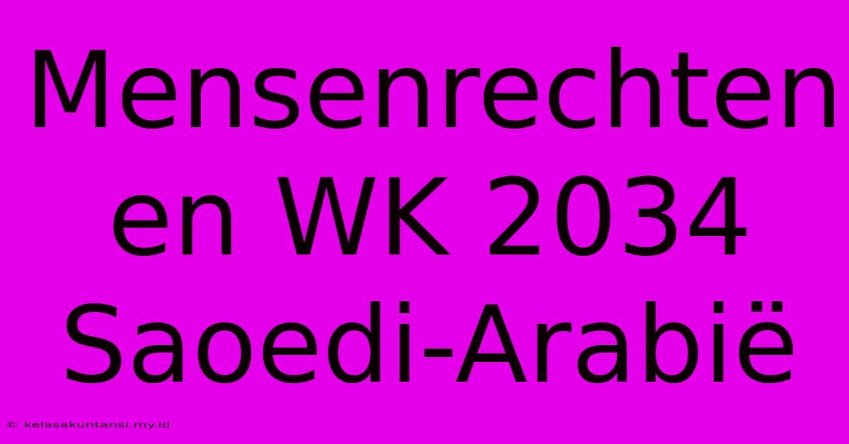 Mensenrechten En WK 2034 Saoedi-Arabië