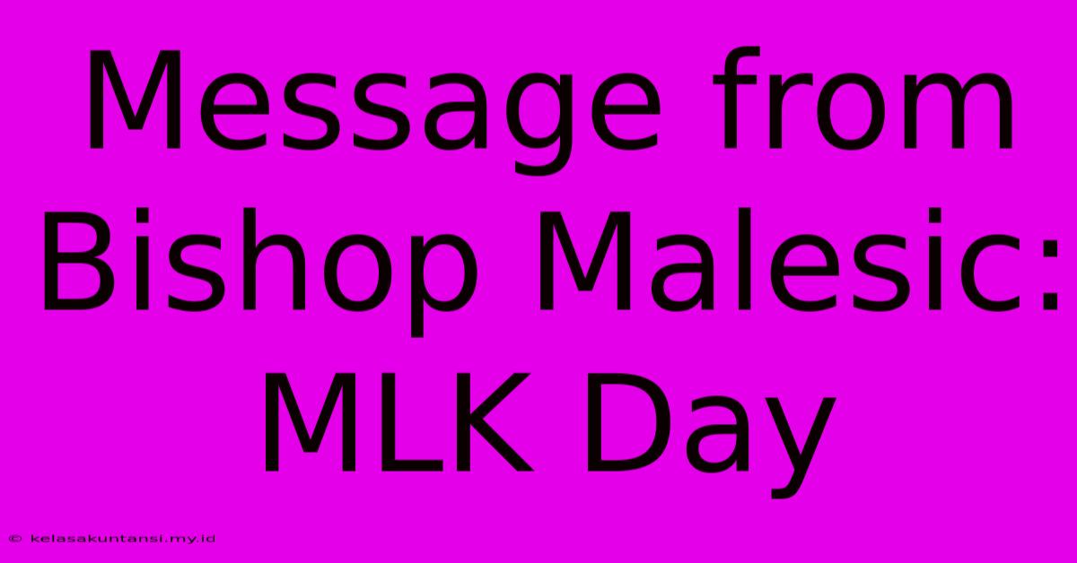 Message From Bishop Malesic: MLK Day