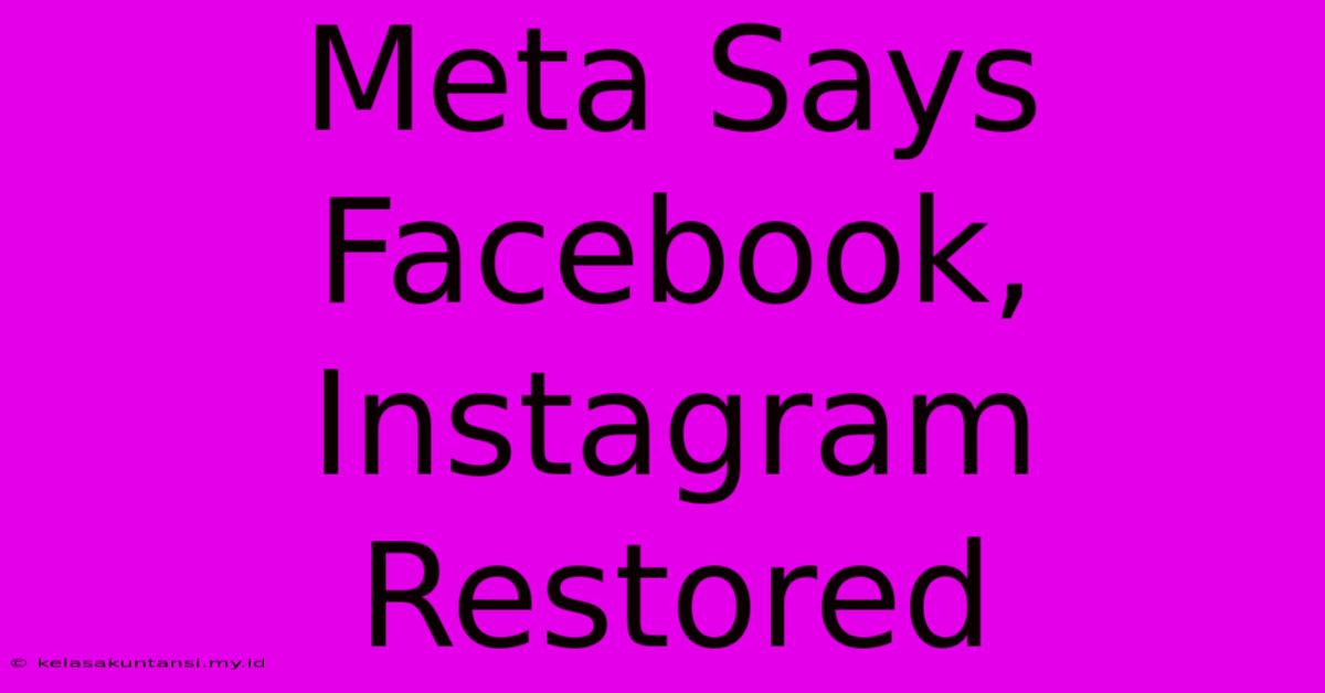 Meta Says Facebook, Instagram Restored