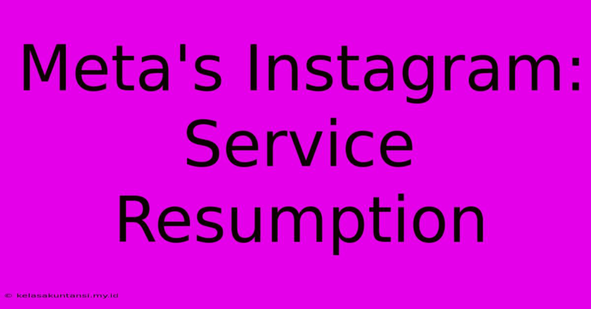 Meta's Instagram: Service Resumption