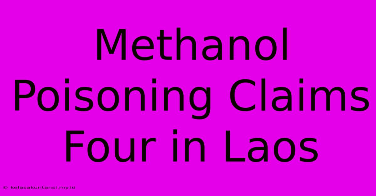 Methanol Poisoning Claims Four In Laos