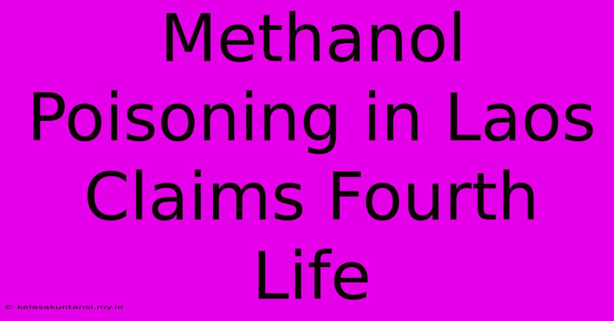 Methanol Poisoning In Laos Claims Fourth Life