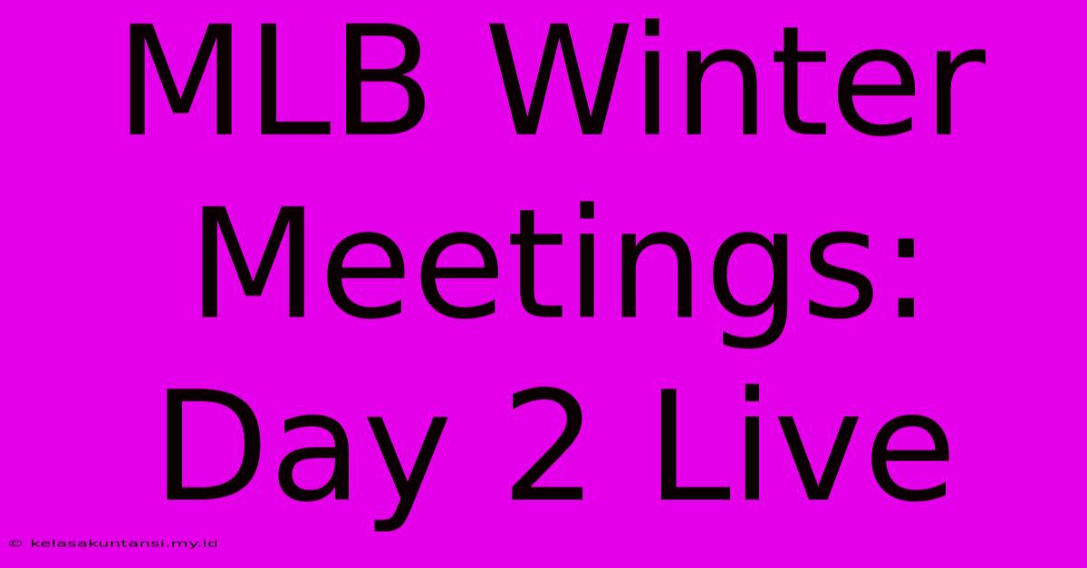 MLB Winter Meetings: Day 2 Live