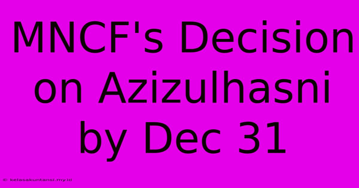 MNCF's Decision On Azizulhasni By Dec 31