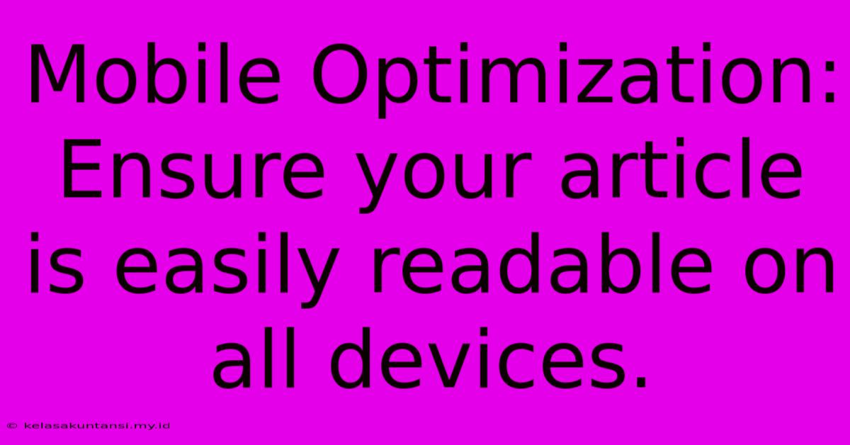 Mobile Optimization:  Ensure Your Article Is Easily Readable On All Devices.