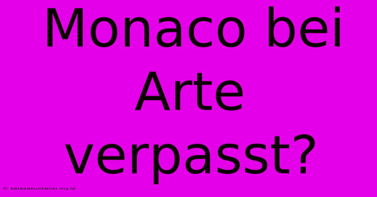 Monaco Bei Arte Verpasst?