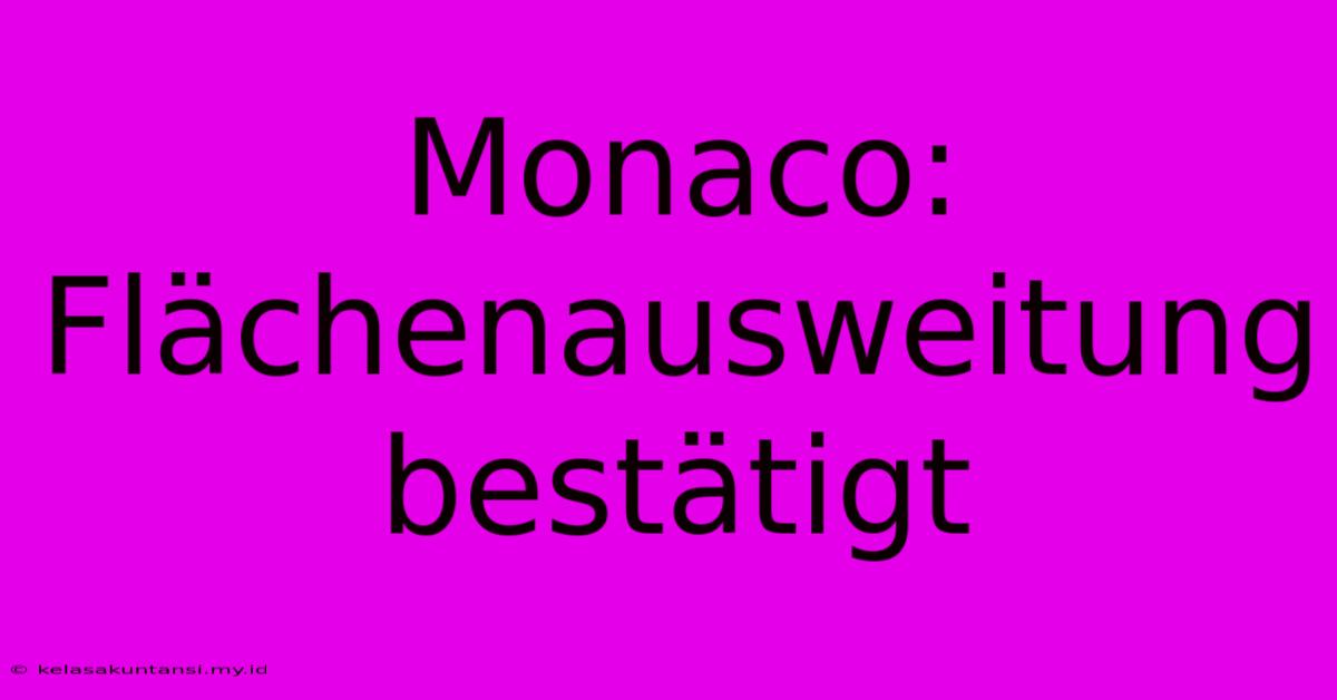 Monaco: Flächenausweitung Bestätigt