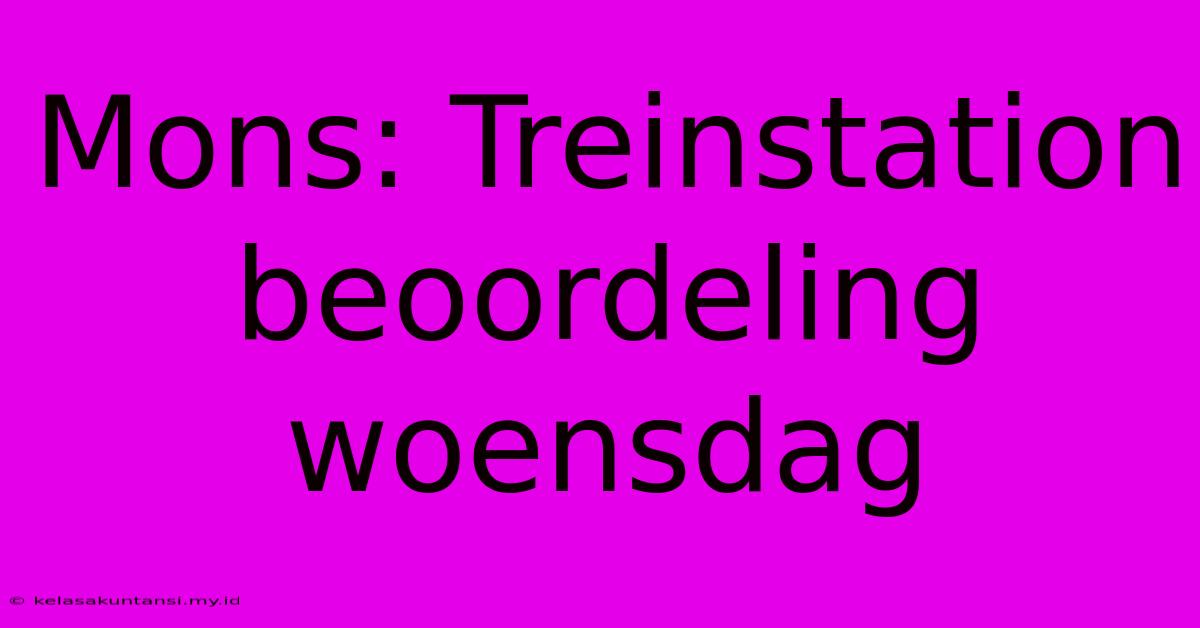 Mons: Treinstation Beoordeling Woensdag