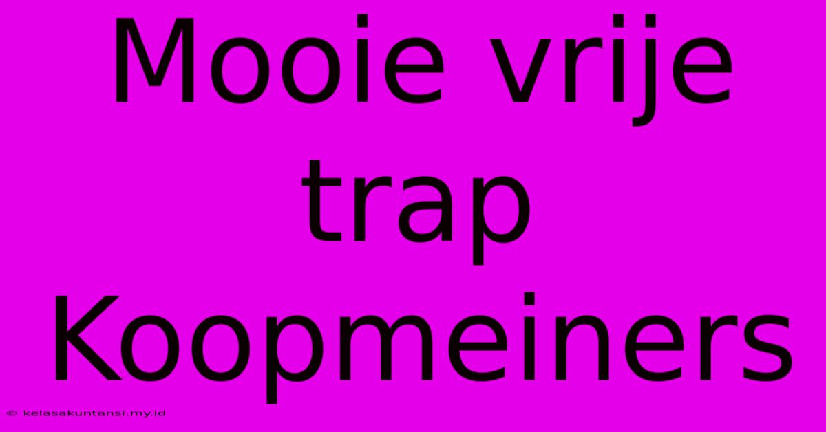 Mooie Vrije Trap Koopmeiners