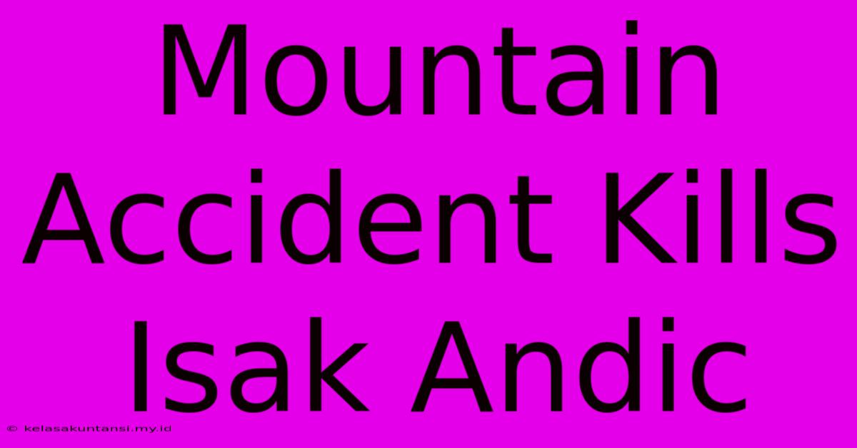 Mountain Accident Kills Isak Andic