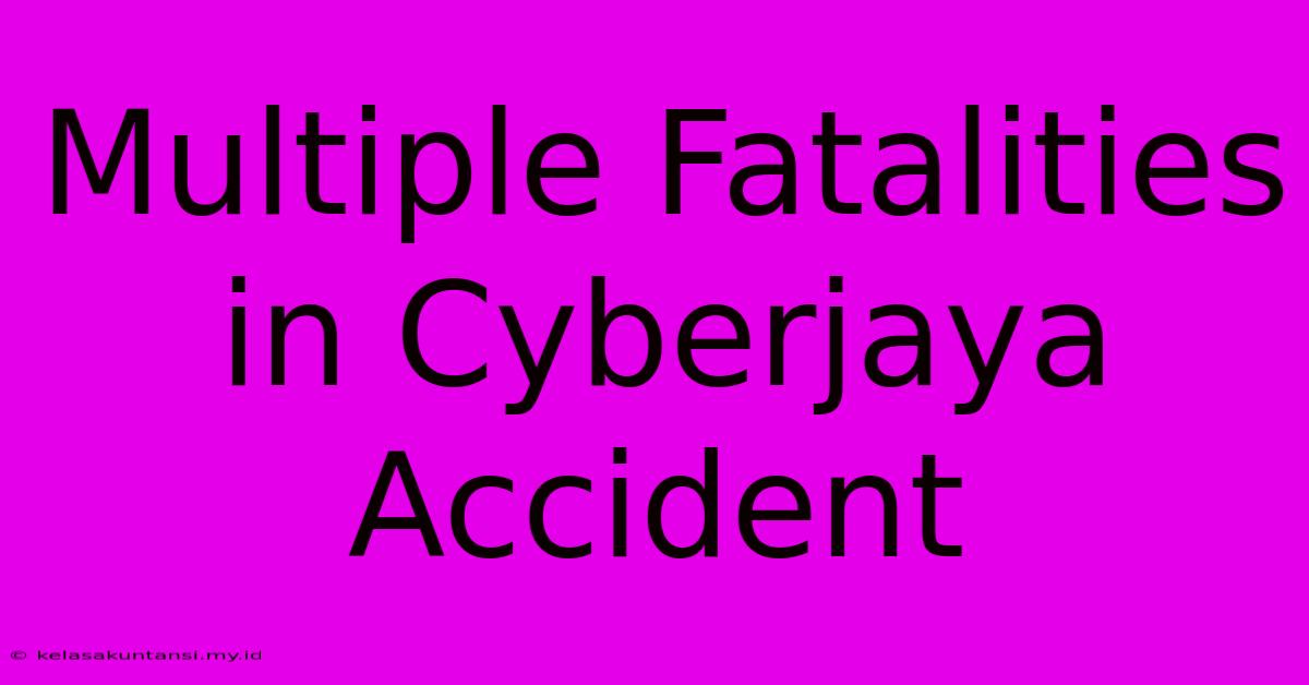 Multiple Fatalities In Cyberjaya Accident