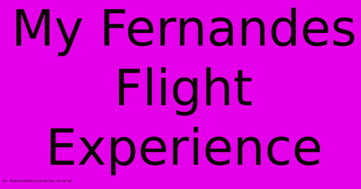 My Fernandes Flight Experience