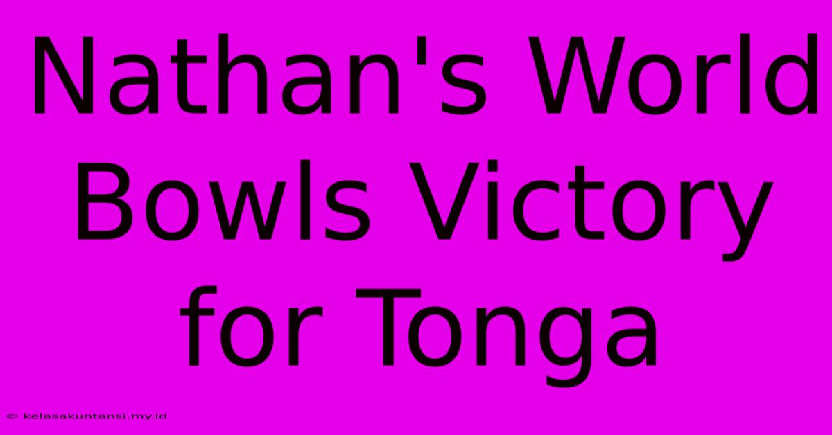 Nathan's World Bowls Victory For Tonga