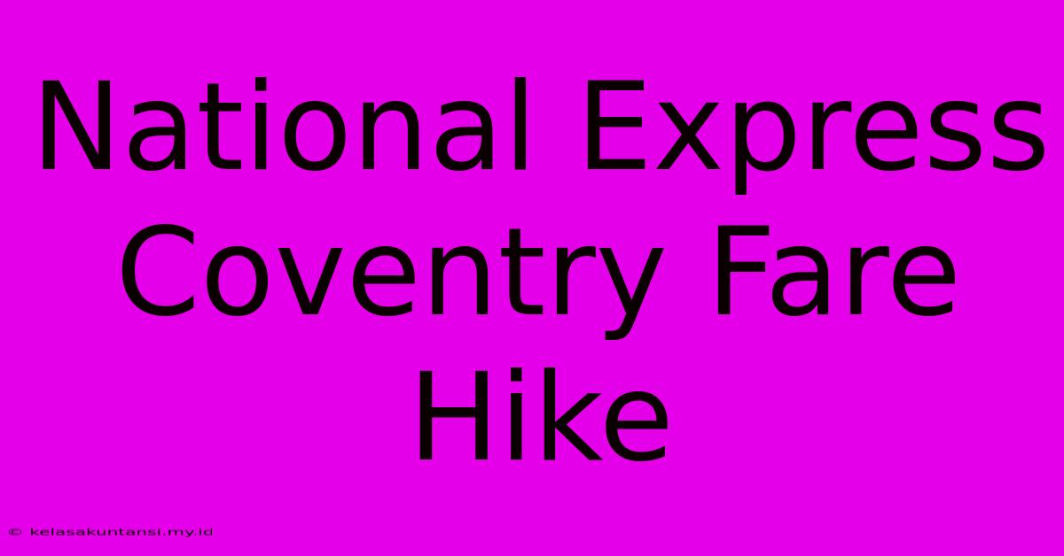 National Express Coventry Fare Hike