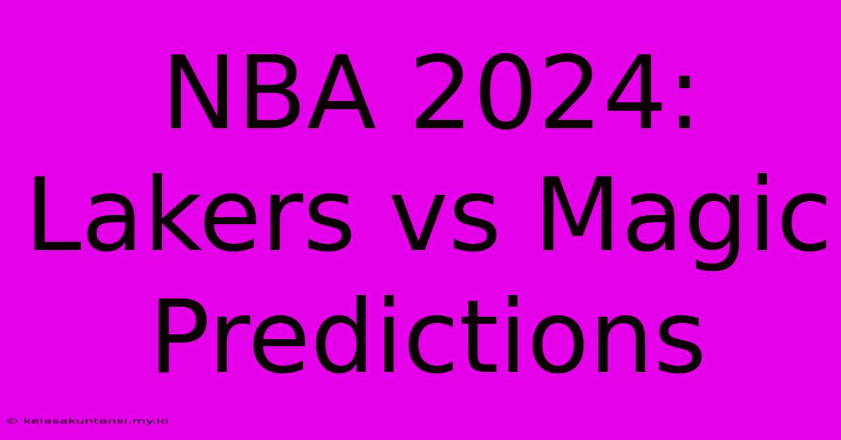 NBA 2024: Lakers Vs Magic Predictions