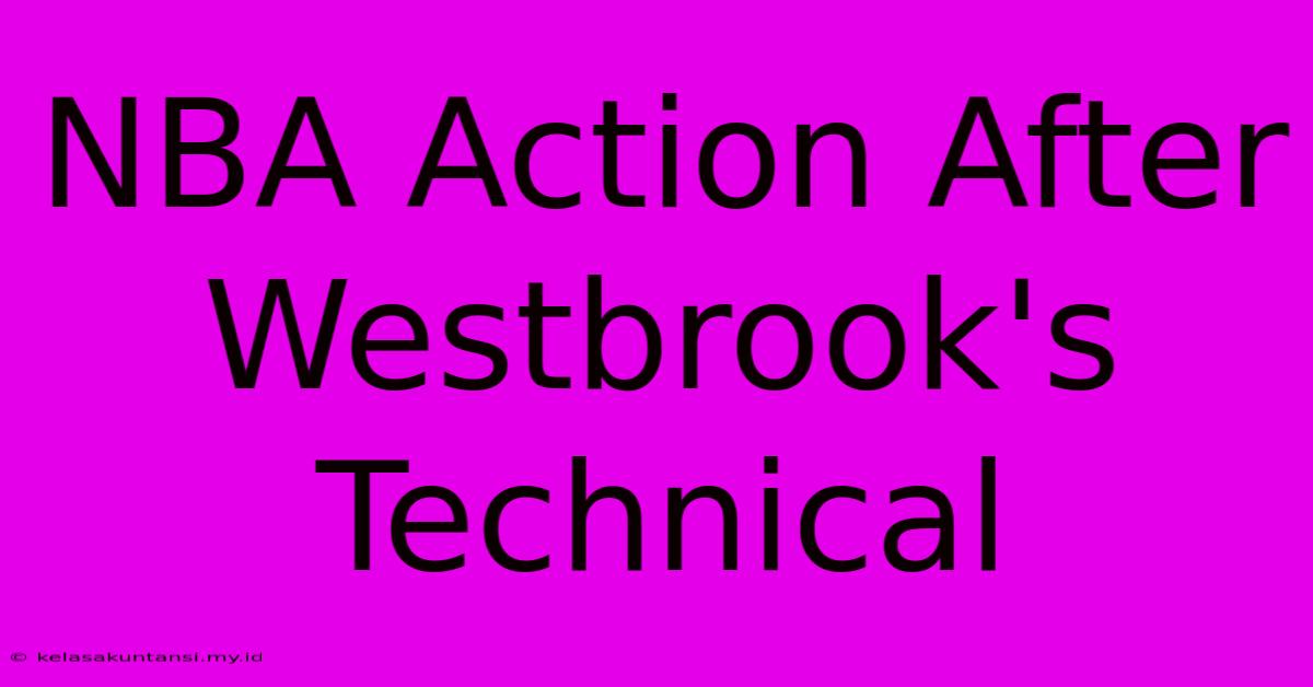 NBA Action After Westbrook's Technical