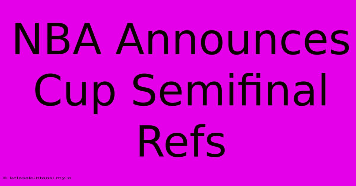 NBA Announces Cup Semifinal Refs