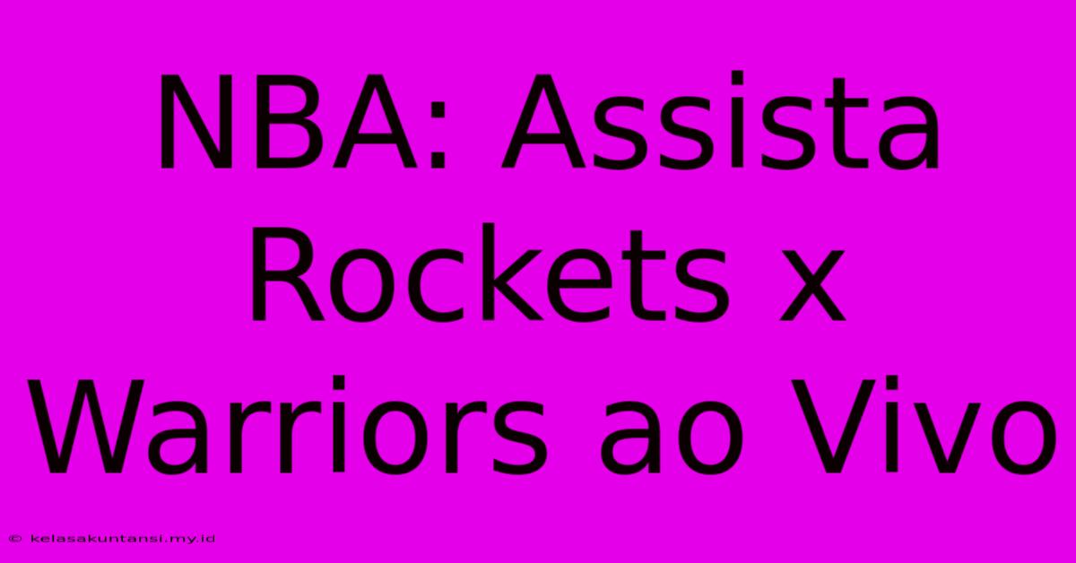 NBA: Assista Rockets X Warriors Ao Vivo