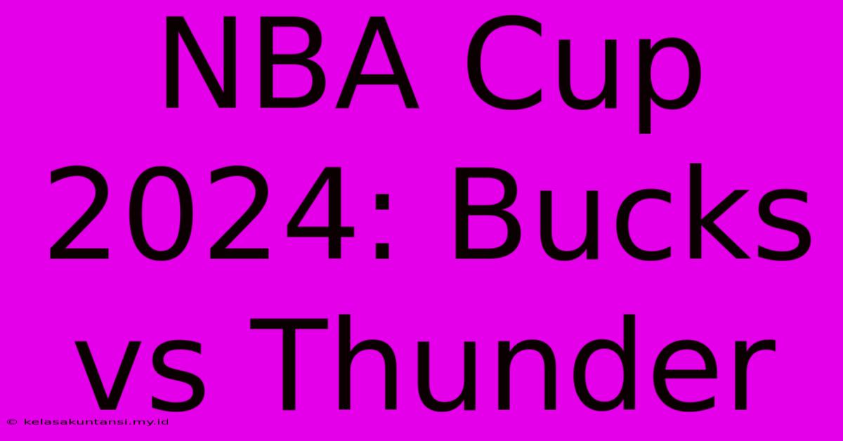 NBA Cup 2024: Bucks Vs Thunder