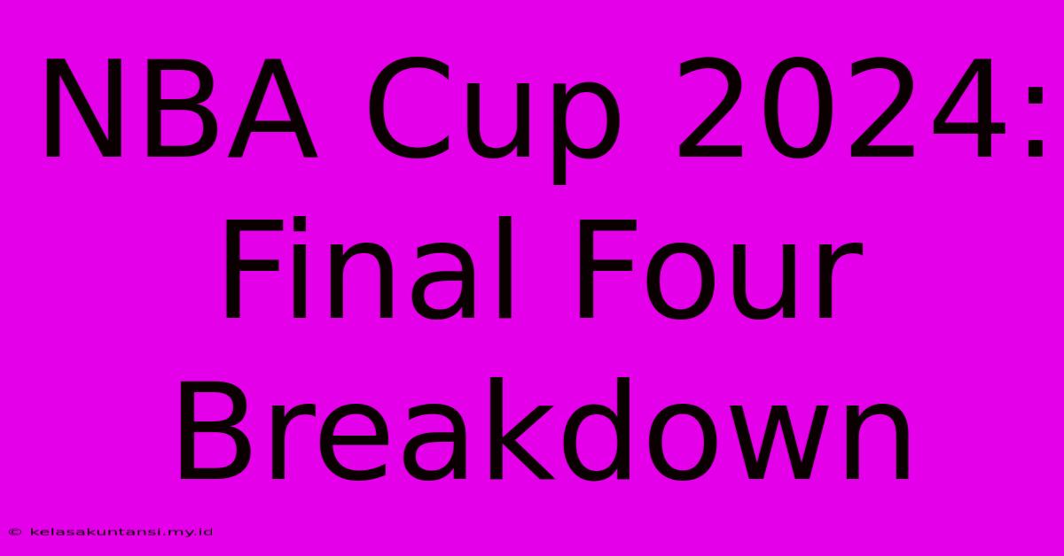 NBA Cup 2024: Final Four Breakdown