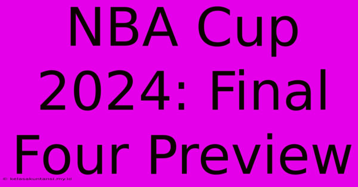 NBA Cup 2024: Final Four Preview