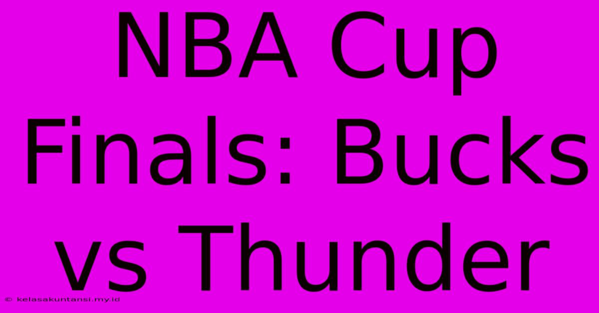 NBA Cup Finals: Bucks Vs Thunder