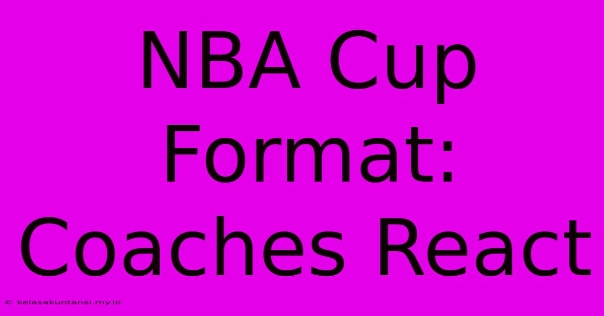 NBA Cup Format: Coaches React